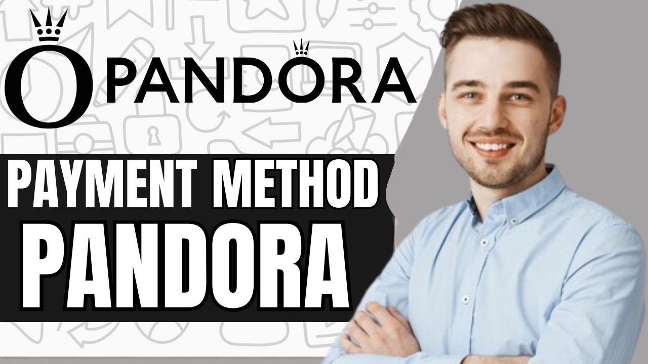 How to Add Payment Method on Pandora Account (2024)