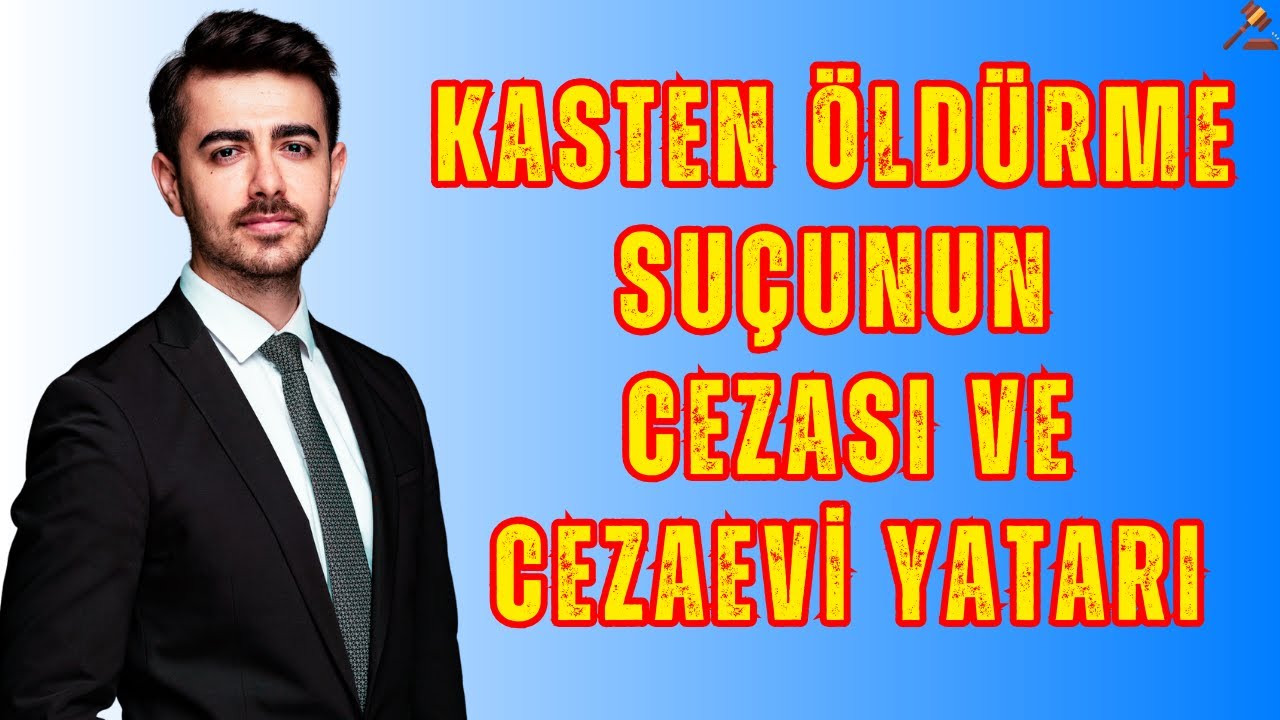 Kasten Öldürme Suçunun Cezası ve Cezaevi Yatarı - Avukat M.Said Yılmaz