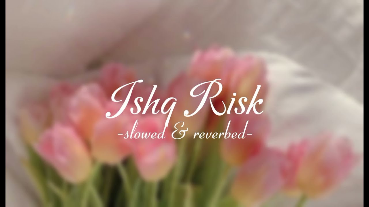 Ishq Risk - Rahat Fateh Ali Khan (slowed & reverbed)