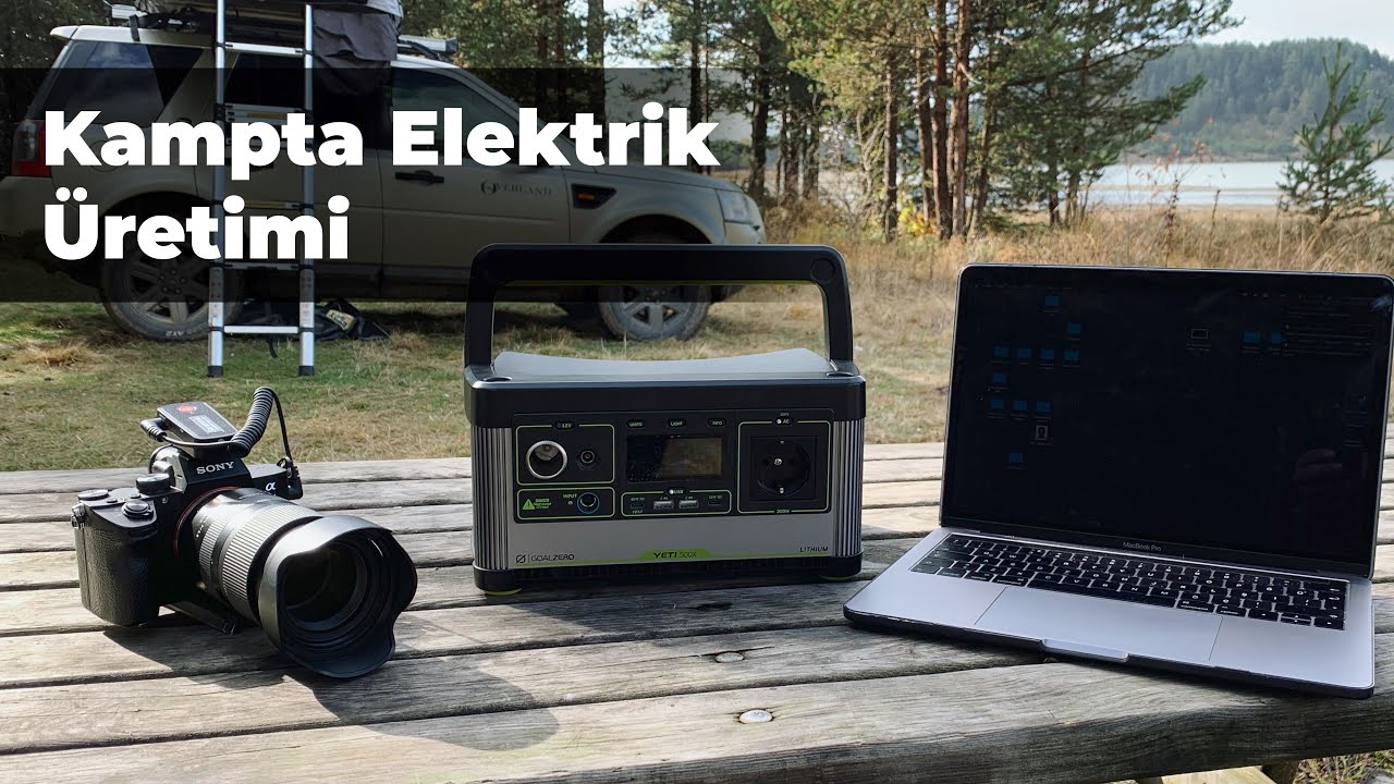 Kampta Elektrik Üretme / Goal Zero Yeti 500x / Kamp Karavan Yaşam Aküsü /Arabamı Karavana Çevirdim