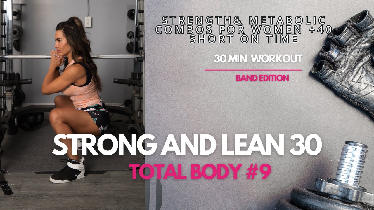 Strong & Lean 30- Band Edition #9  Total Body