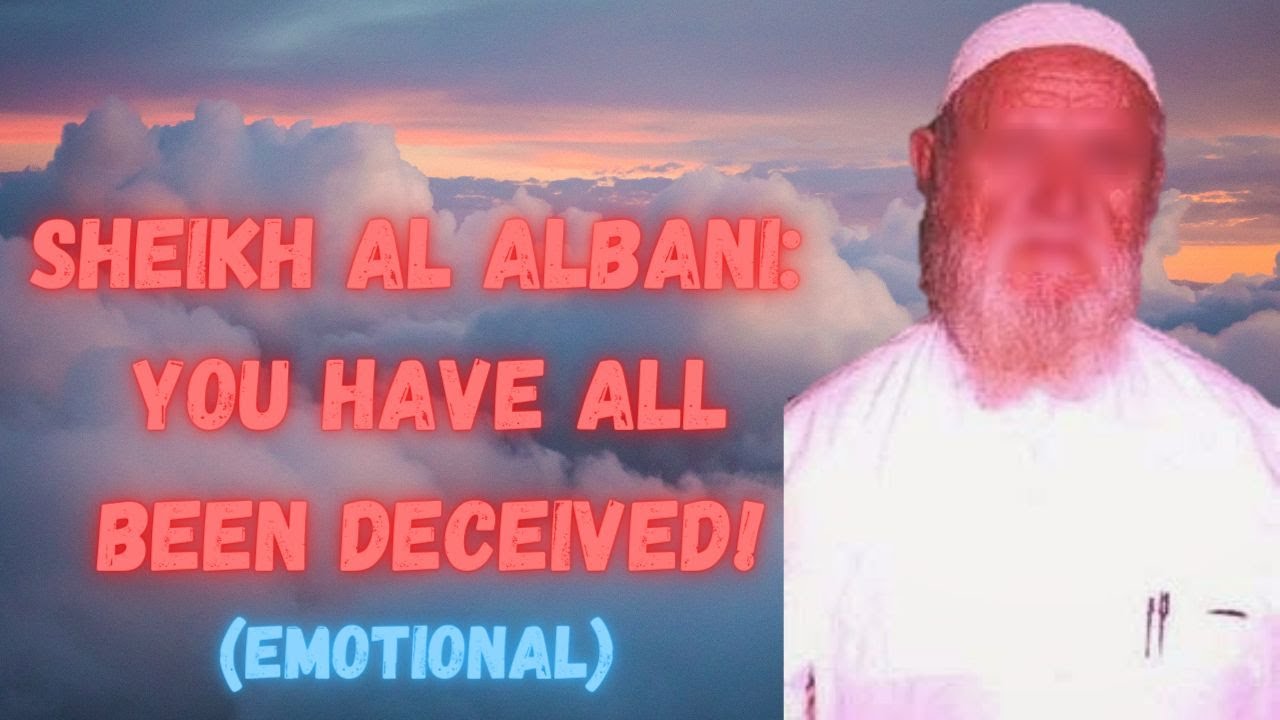 I Swear You Have All Been Fooled! Tears of Al Albani *Emotional*