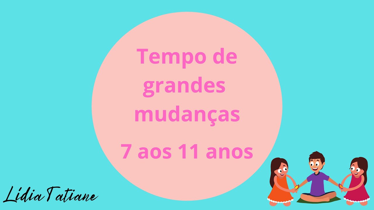 Conhecendo as crianças dos 7 aos 11 anos de idade.