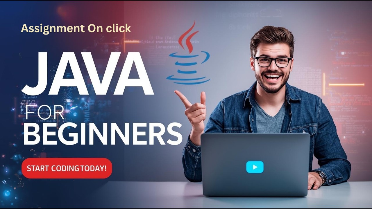 Java Programming for Beginners | Complete Starter Guide (Step-by-Step) | Assignment On Click