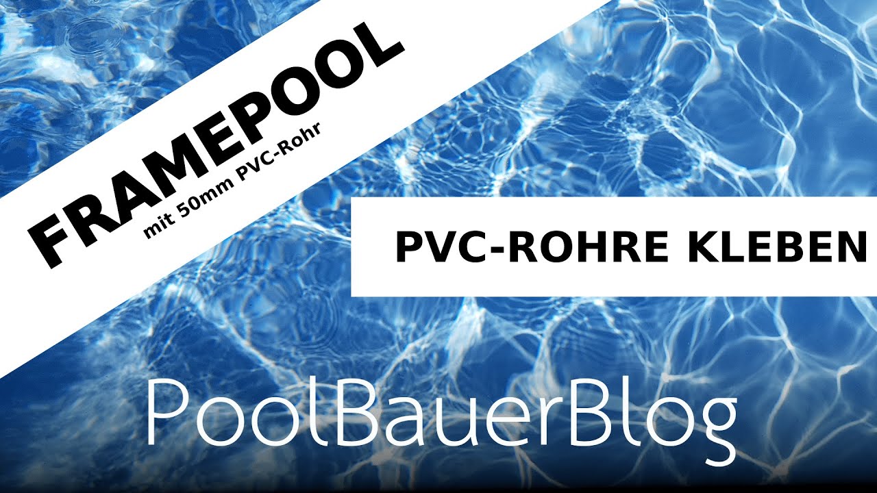 PVC-Rohr kleben | Umbau auf 50mm Rohr am Framepool