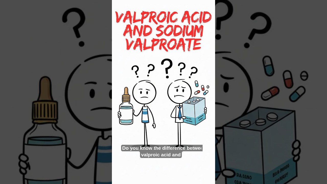 Valproic Acid vs Sodium Valproate: What&rsquo;s the REAL Difference? | Explained Simply