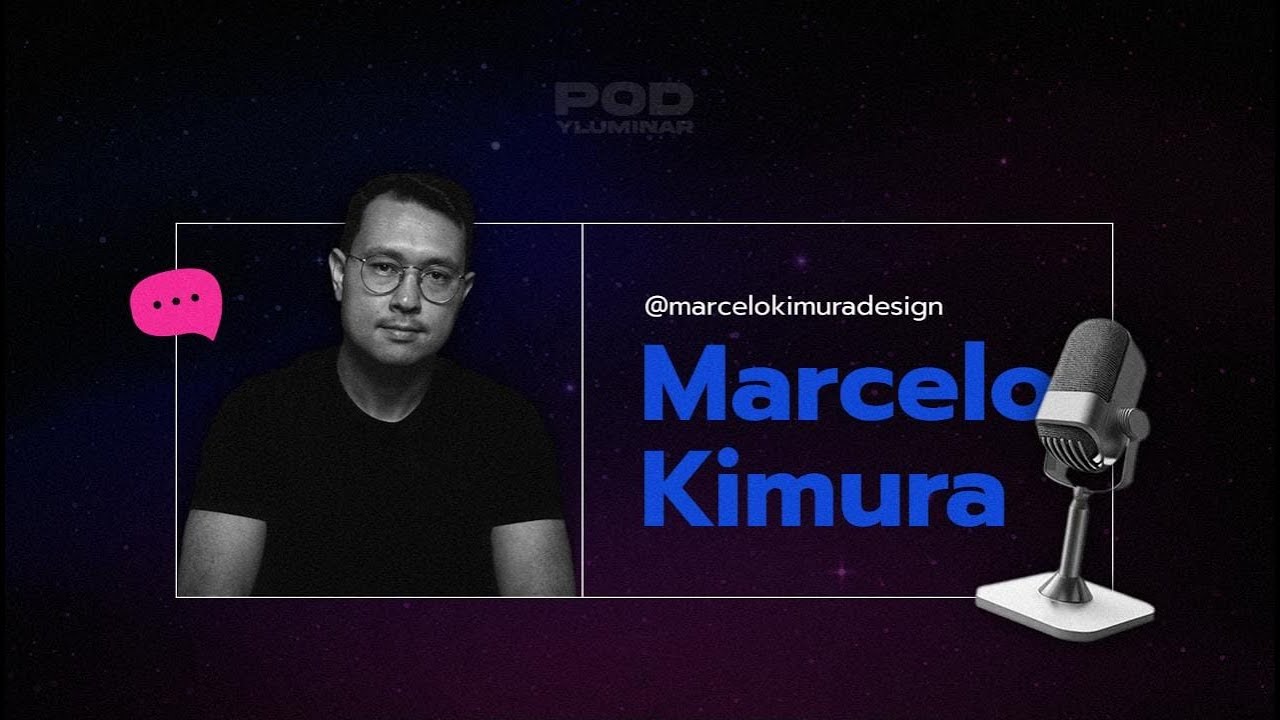 Marcelo Kimura - POD YLUMINAR #15