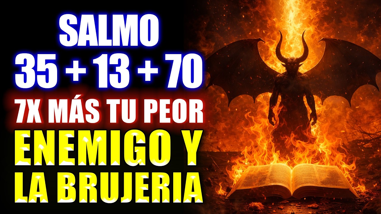 🔥 Dios acaba de revelar: Salmo 35 + 13 + 70 &mdash; Dios derrotar&aacute; la brujer&iacute;a y demonios, date prisa!