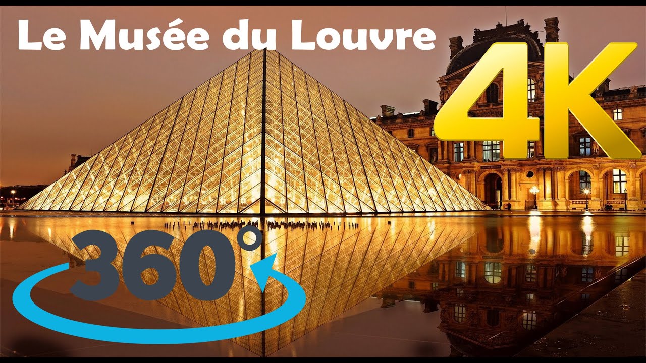 Visite virtuelle au  Mus&eacute;e du Louvre  - 4K