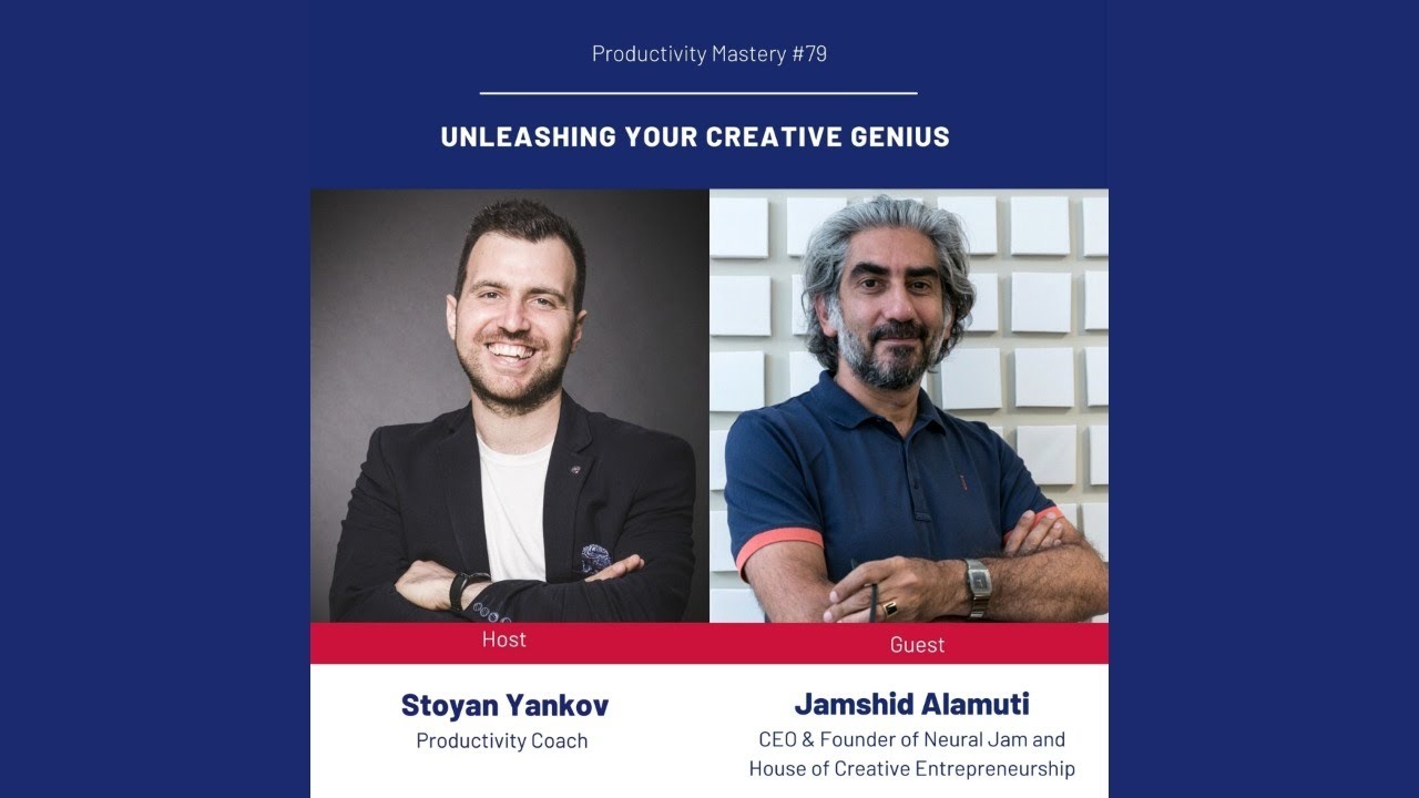 Unleashing Your Creative Genius: Productivity Mastery #79 with Jamshid Alamuti