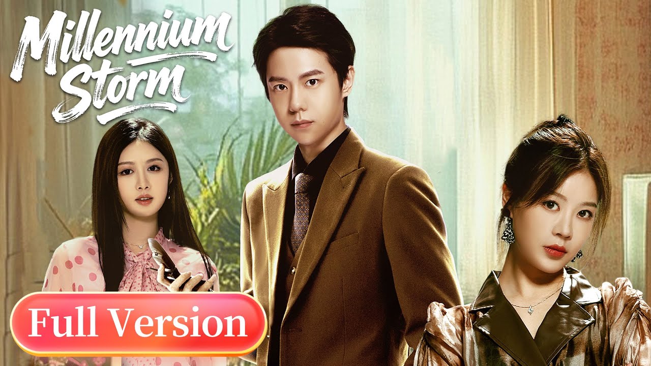 Full Version | Millennium Storm | 千禧风云 | #LvYunfeng #MaXinyu