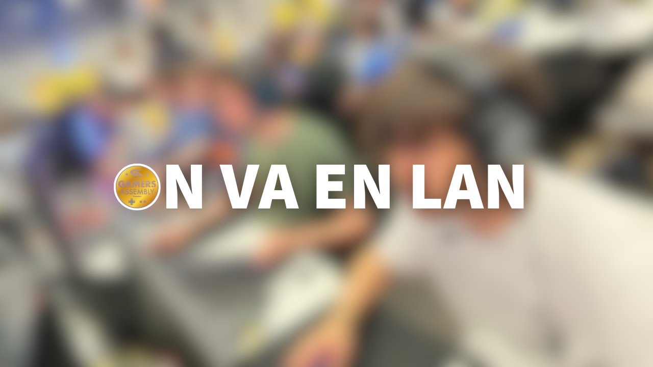 JE T'EMMENE EN LAN OVERWATCH : La Gamers Assembly 2025