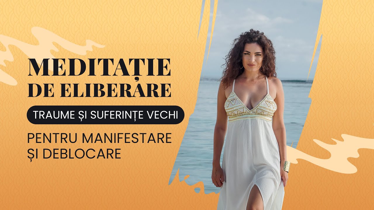 Roxana Borz - Meditație eliberare traume și suferințe vechi pentru manifestare și deblocare