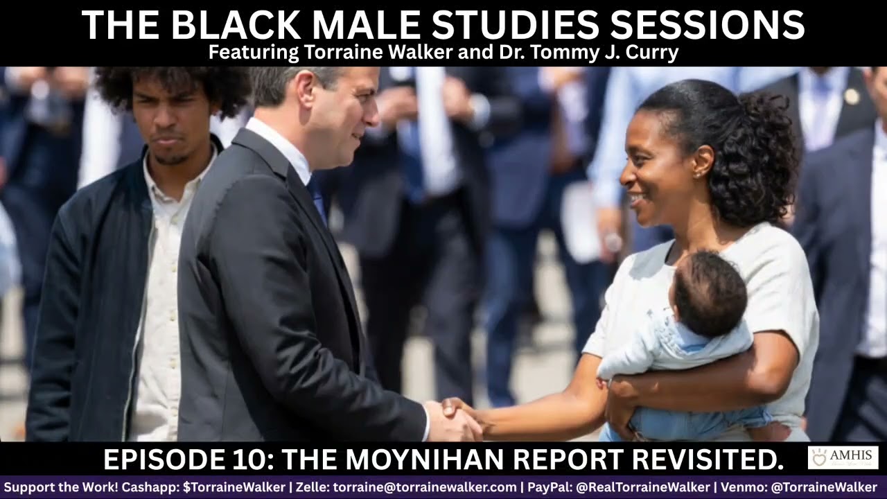 Black Male Studies Sessions Episode 10: The Moynihan Report Revisited.