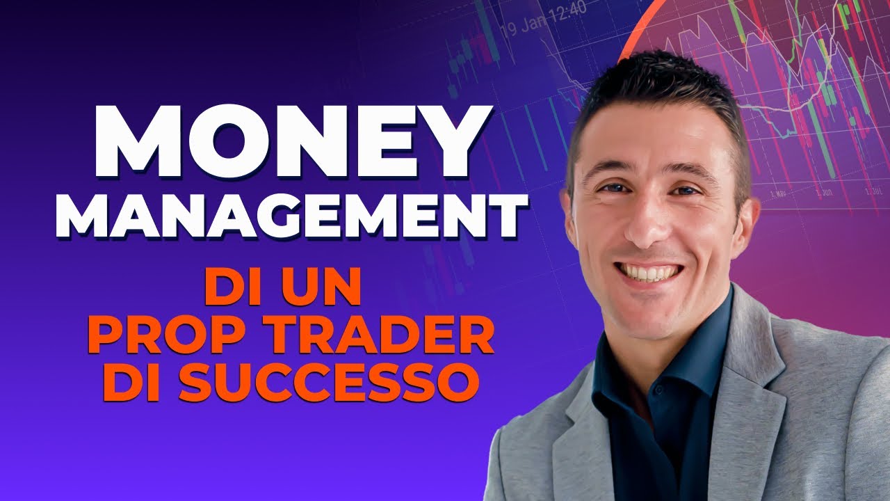 Il money management essenziale di un Prop trader di successo