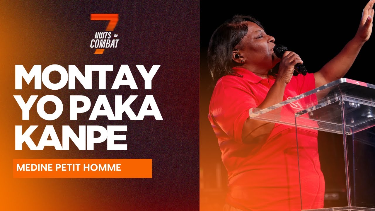 Montay Yo Paka Kanpe | Bondye Fenk Kòmanse | Medine Petit Homme | 7 Nuits de Combat 2024