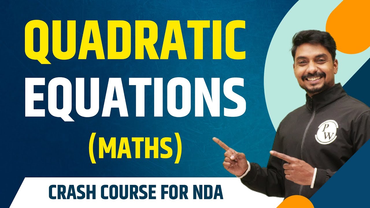 Quadratic Equations : Maths | Theory with MCQs | NDA Crash Course