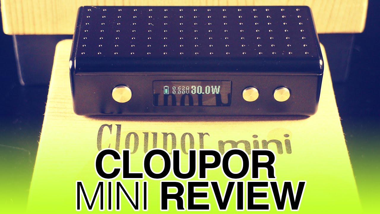 Daily Vape TV- Cloupor Mini 30w Box Mod Review