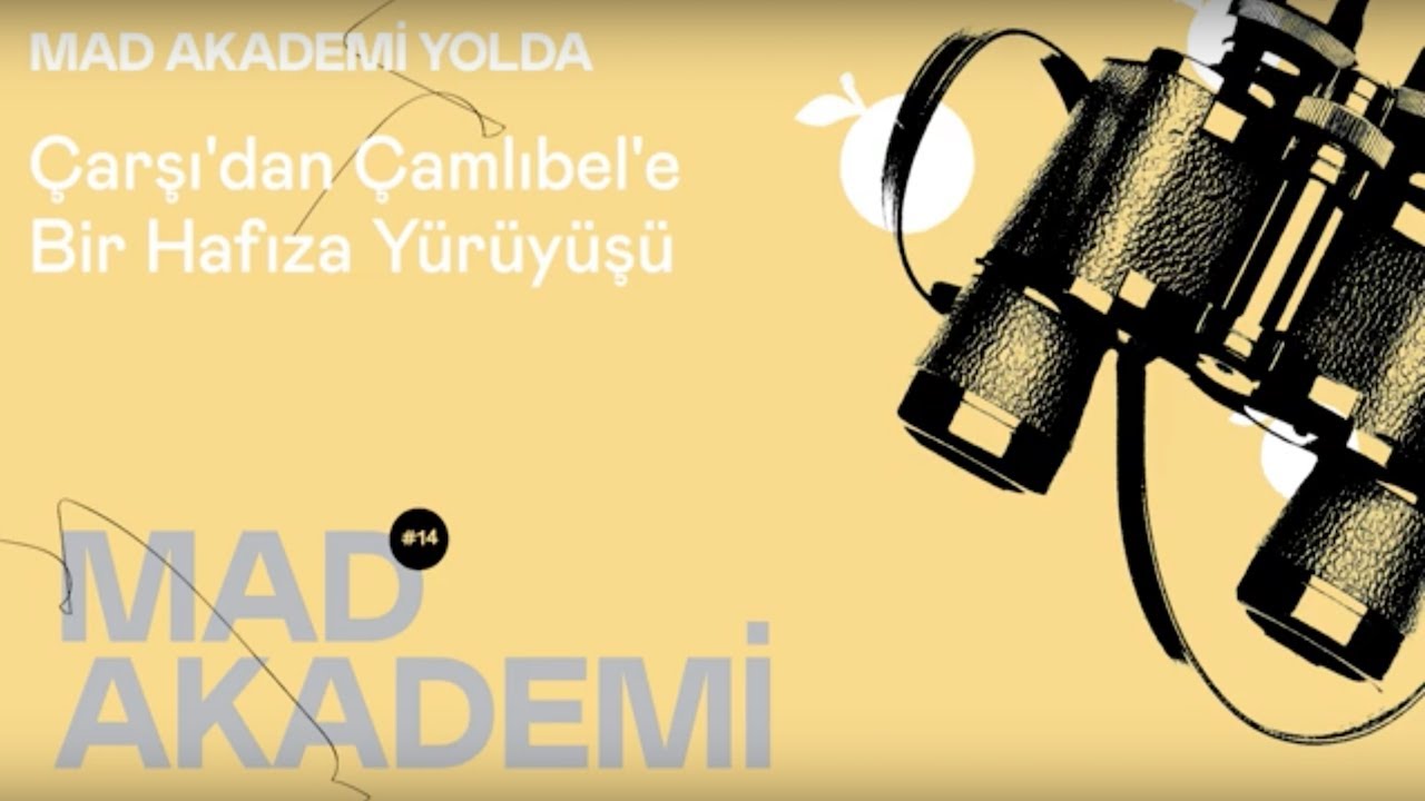 #MADakademi Yolda - &Ccedil;arşı'dan &Ccedil;amlıbel'e Bir Hafıza Y&uuml;r&uuml;y&uuml;ş&uuml; #Mersin #&Ccedil;amlıbel