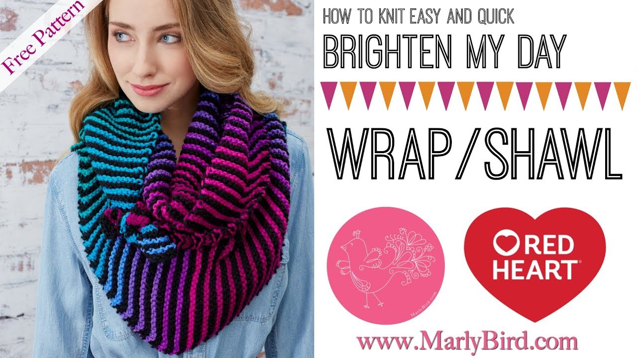 How to Knit Easy and Quick Brighten My Day Wrap