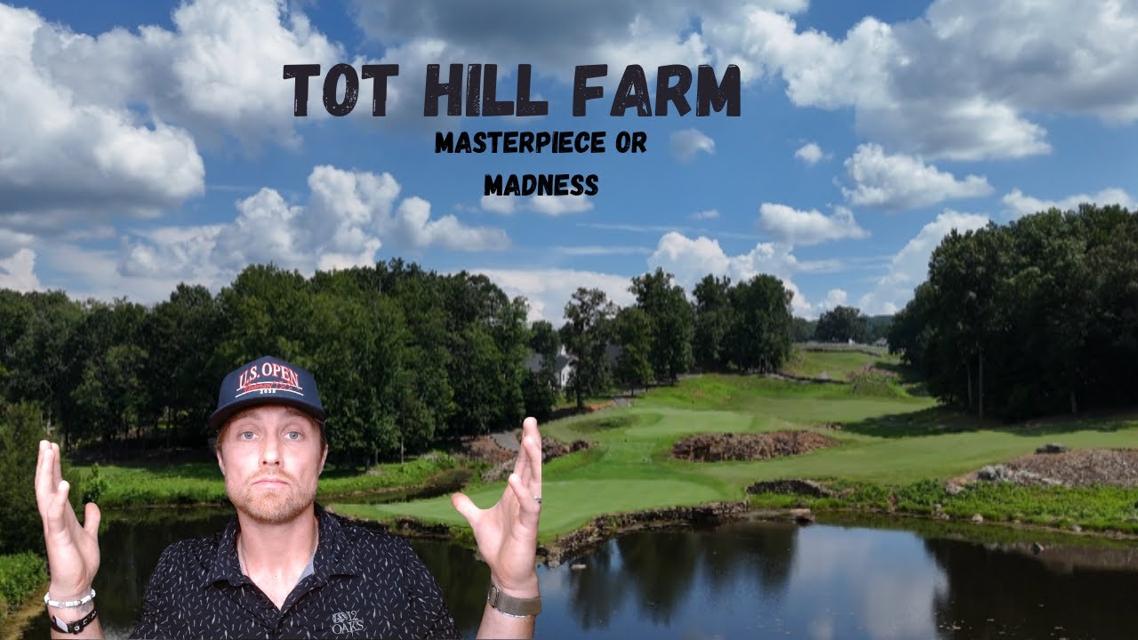 Tot Hill Farm Golf Review- Masterpiece or Madness?