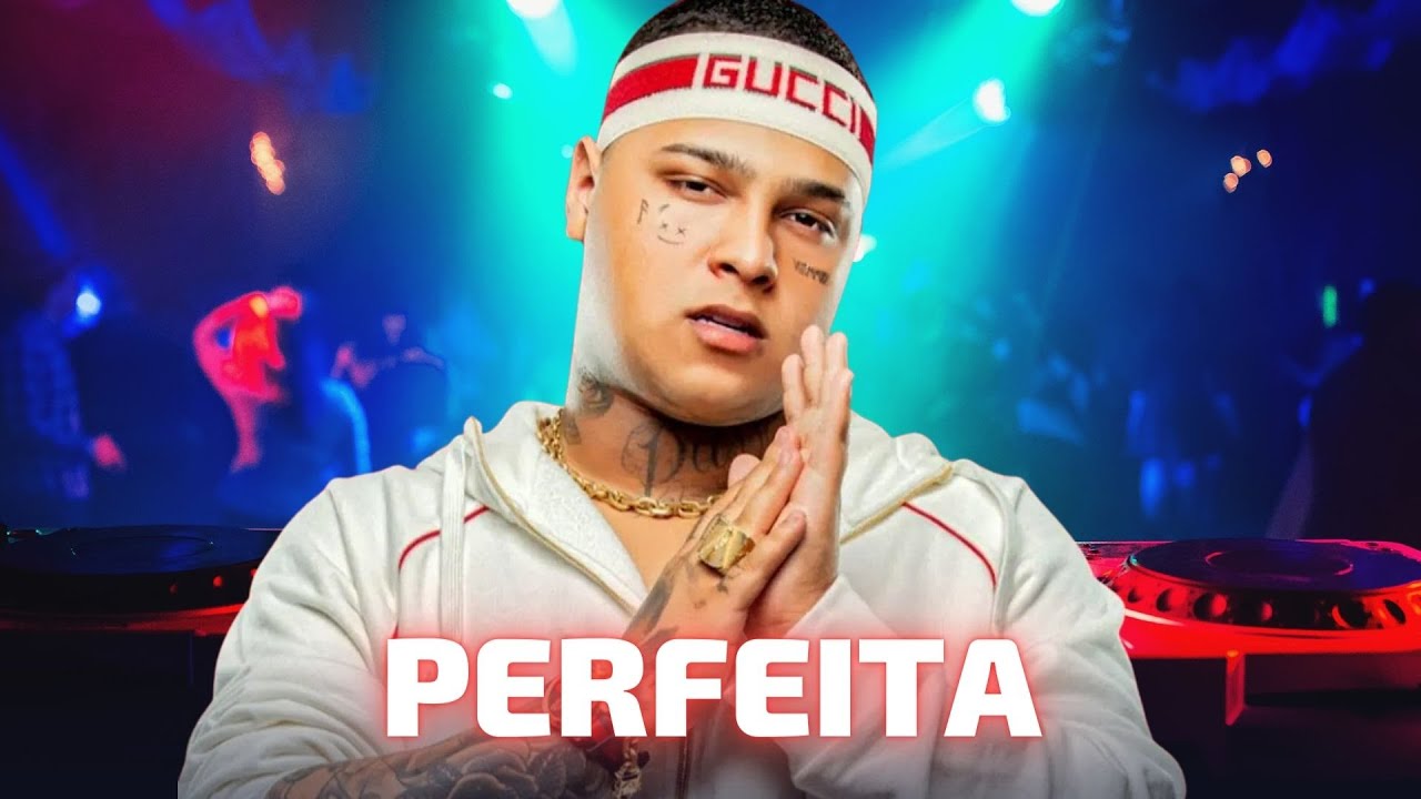PERFEITA - MC Ryan SP, Orochi, Oruam, MC Hariel 🎵