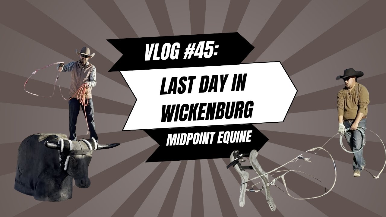 Vlog #45: Last Day in Wickenburg