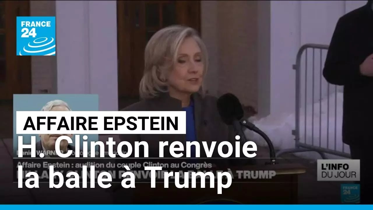 Affaire Epstein : Hillary Clinton renvoie la balle à Trump • FRANCE 24