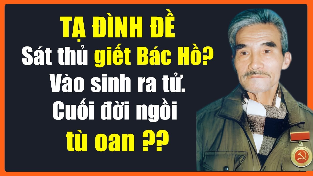 Tạ Đình Đề Góc Khuất Cuộc Đời Và Cái Giá Máu Của Một Người Tử Tế