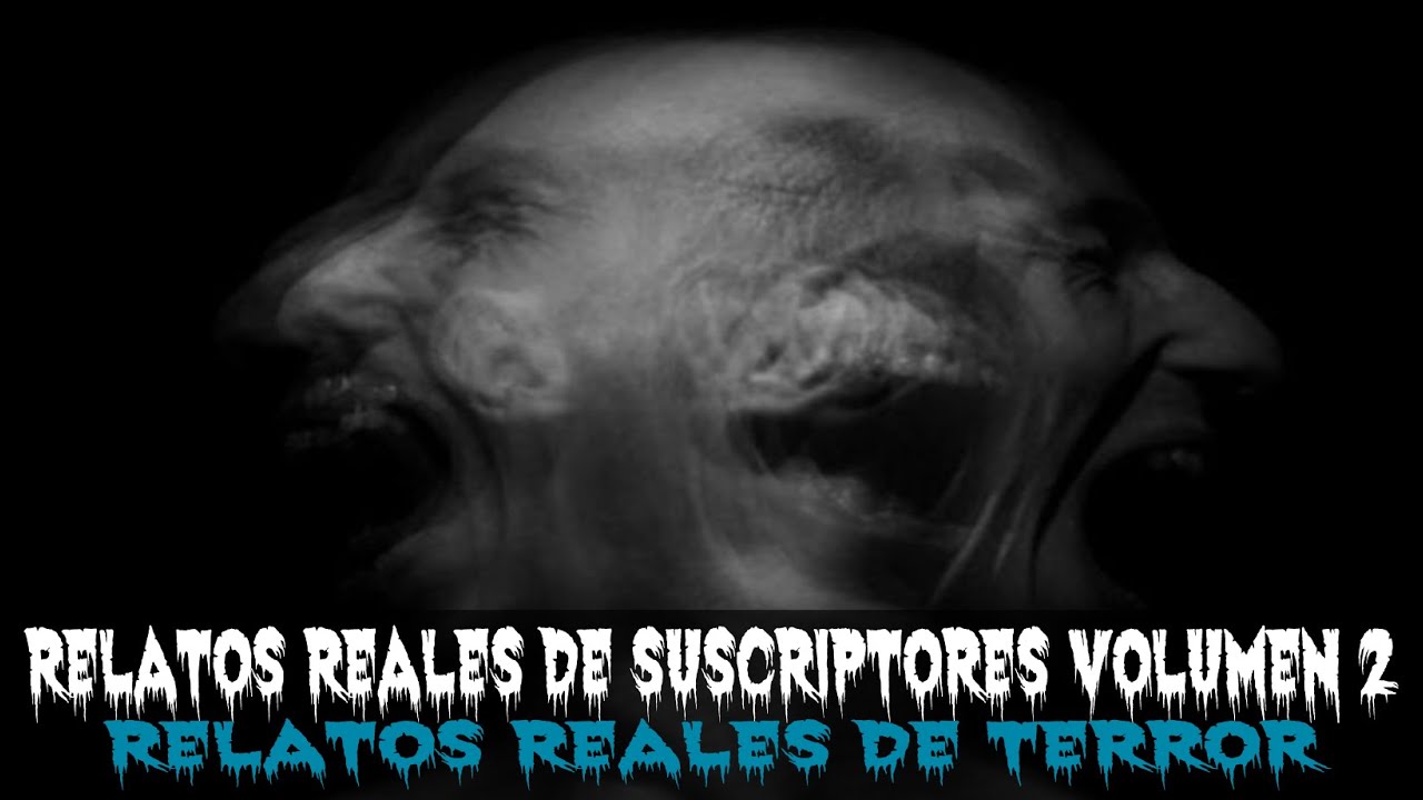 Relatos reales de suscriptores Volumen 2 (Relatos reales de terror)