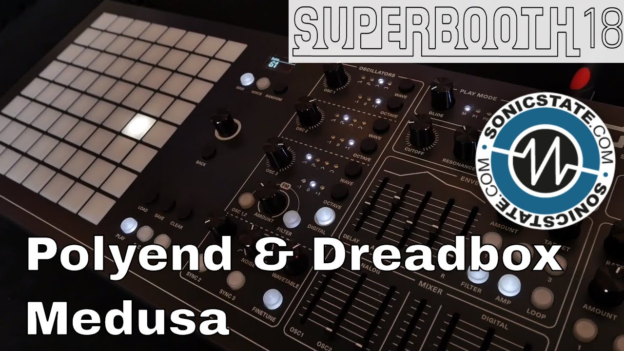 Superbooth 2018: Polyend и Dreadbox Medusa — больше синтезатора и секвенсора, чем вы можете себе ...