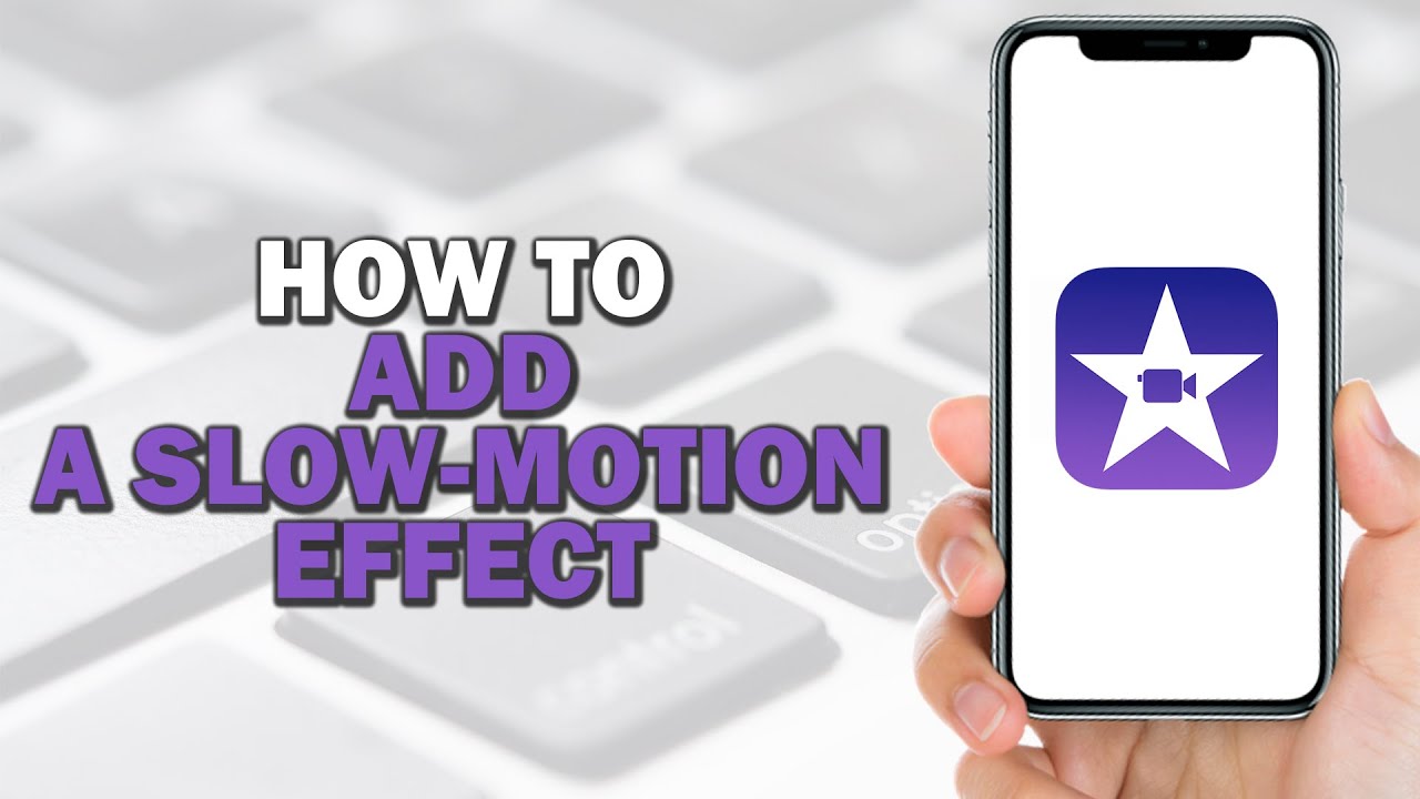 How To Add a Slow Motion Effect in iMovie (Quick Tutorial)