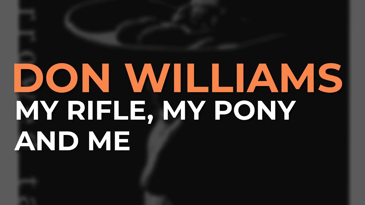 Don Williams - My Rifle, My Pony And Me (Official Audio)