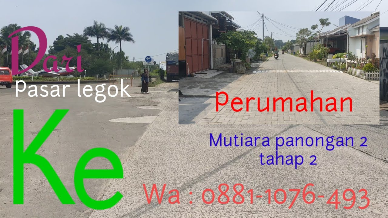 PERUMAHAN MUTIARA PANONGAN 2 TAHAP 2. perjalanan dari pasar legok ke serdang kulon ( panongan  )