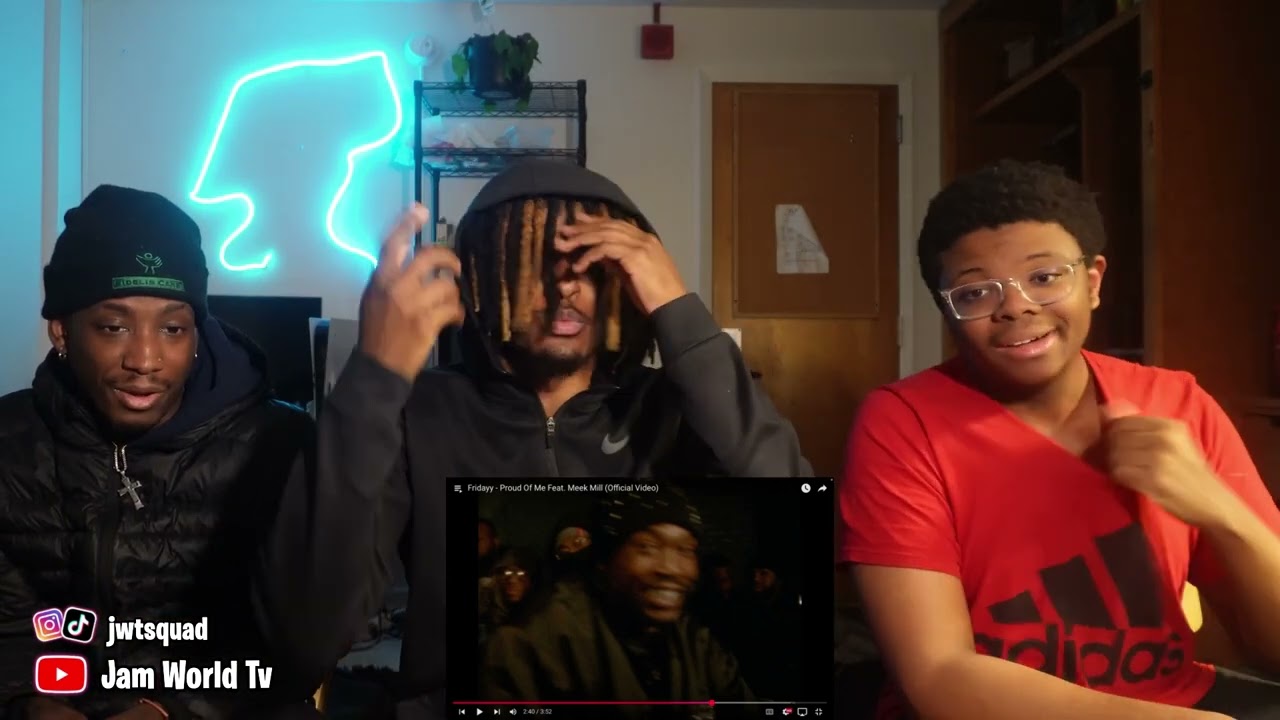 FRIDAYY - PROUD OF ME FEAT. MEEK MILL REACTION
