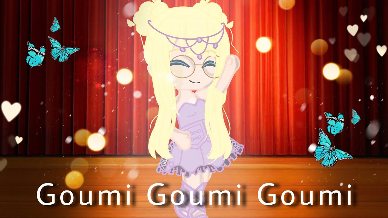 Goumi Goumi Goumi || Meme || Gacha Club || Original? ||
