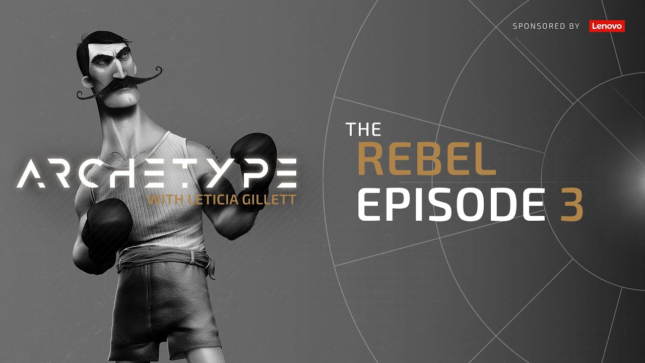 Archetype with Leticia Gillett [The Rebel - Ep. 3]