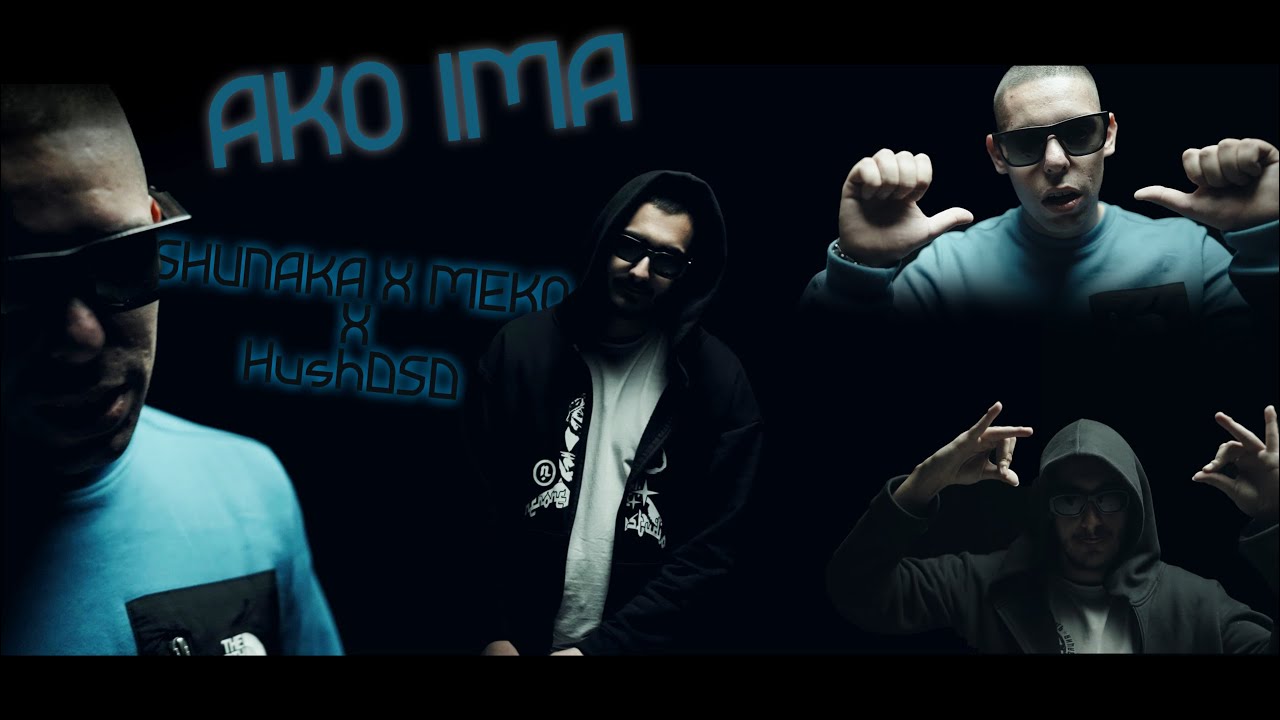 MEK0 x SHUNAKA x HUSH - AKO IMA ( OFFICIAL VIDEO)