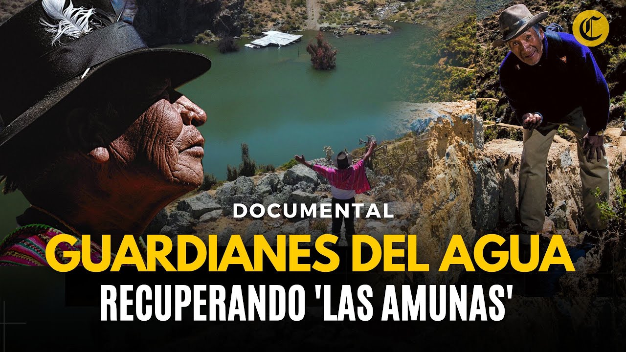 AMUNAS: La infraestructura ancestral que podría salvar de una crisis hídrica a Lima #Documental