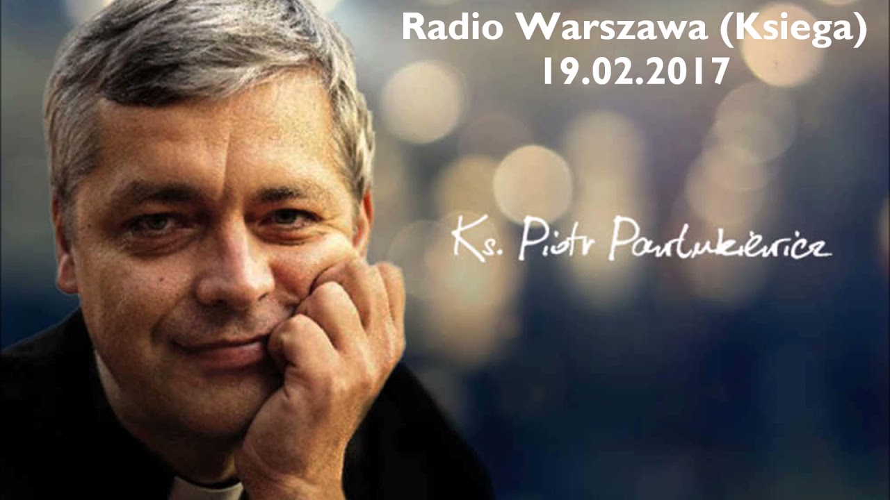 (123) Ks. Piotr Pawlukiewicz - Radio Warszawa 19.02.2017