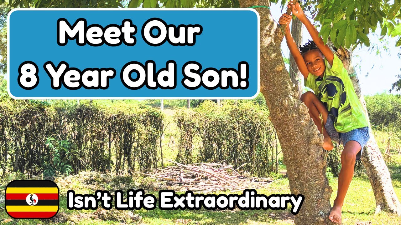 Meet Our 8 Year Old Son | Growing Up in Uganda 🇺🇬 | Isn’t Life Extraordinary