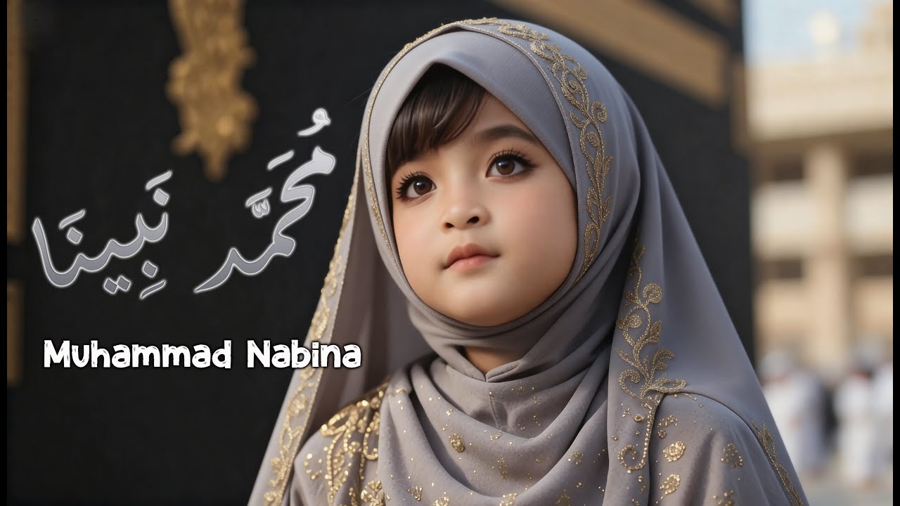 Muhammad Nabina مُحَمَّد نَبِينَا  | Our Beloved Prophet | मुहम्मद नबीना | Zakiah Melody Official