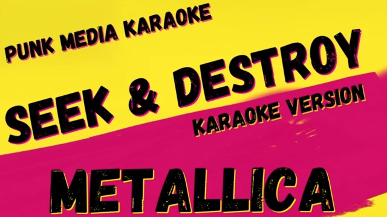 METALLICA ✴ SEEK & DESTROY ✴
 ✴ KARAOKE INSTRUMENTAL ✴ PMK