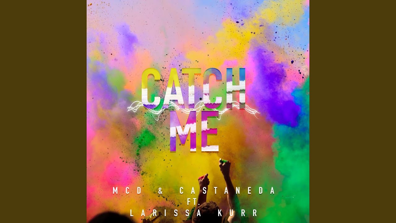 Catch Me (feat. Larissa Kurr)