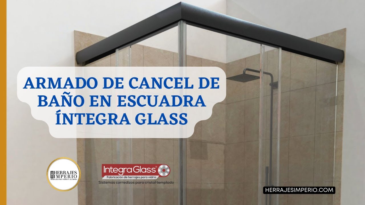 TALLER DE ARMANDO DE CANCEL DE BAÑO EN ESCUADRA ÍNTEGRA GLASS | Herrajes Imperio