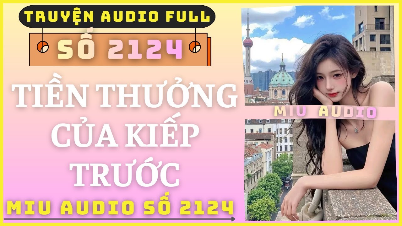Tiền Thưởng Của Kiếp Trước - Miu Audio