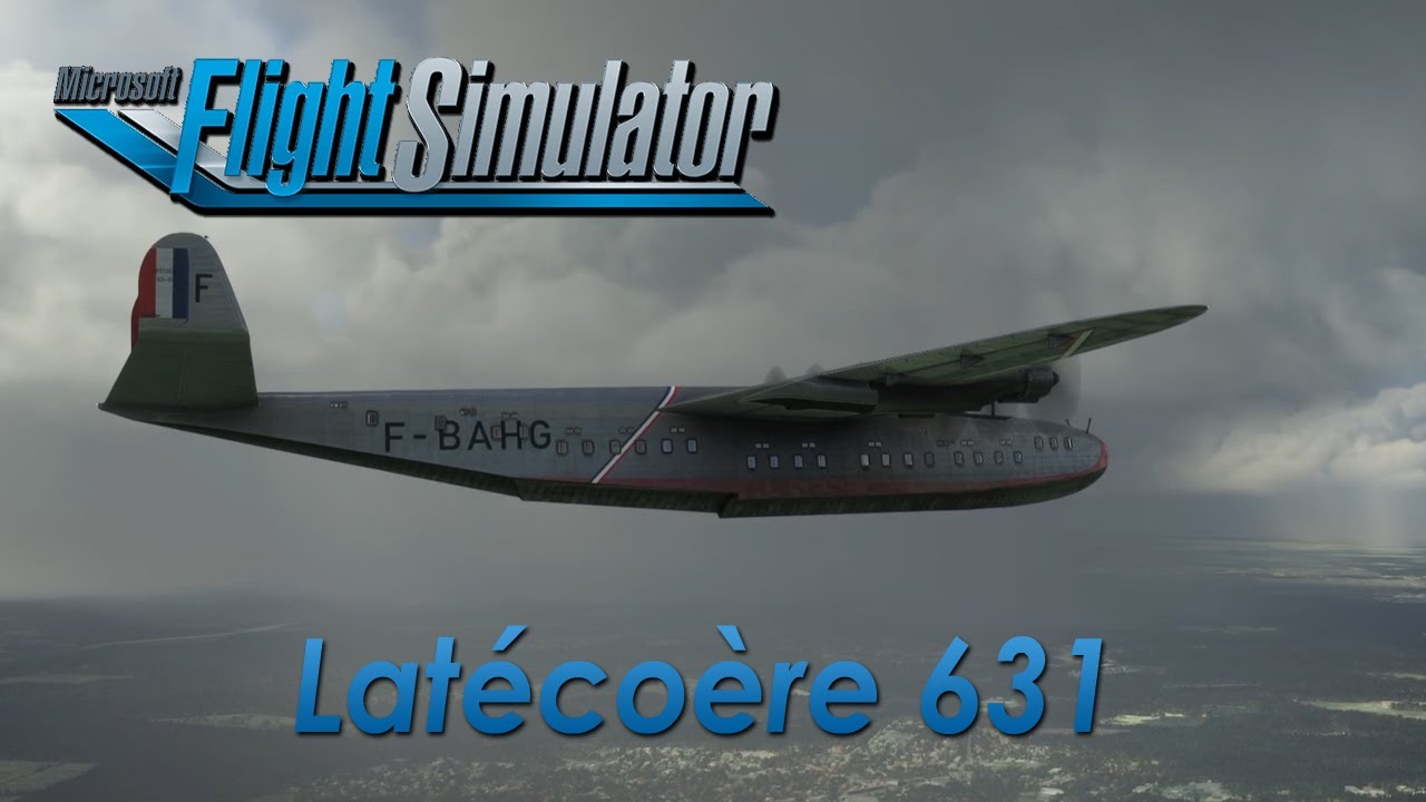 MSFS -  Latécoère 631 Test Filght