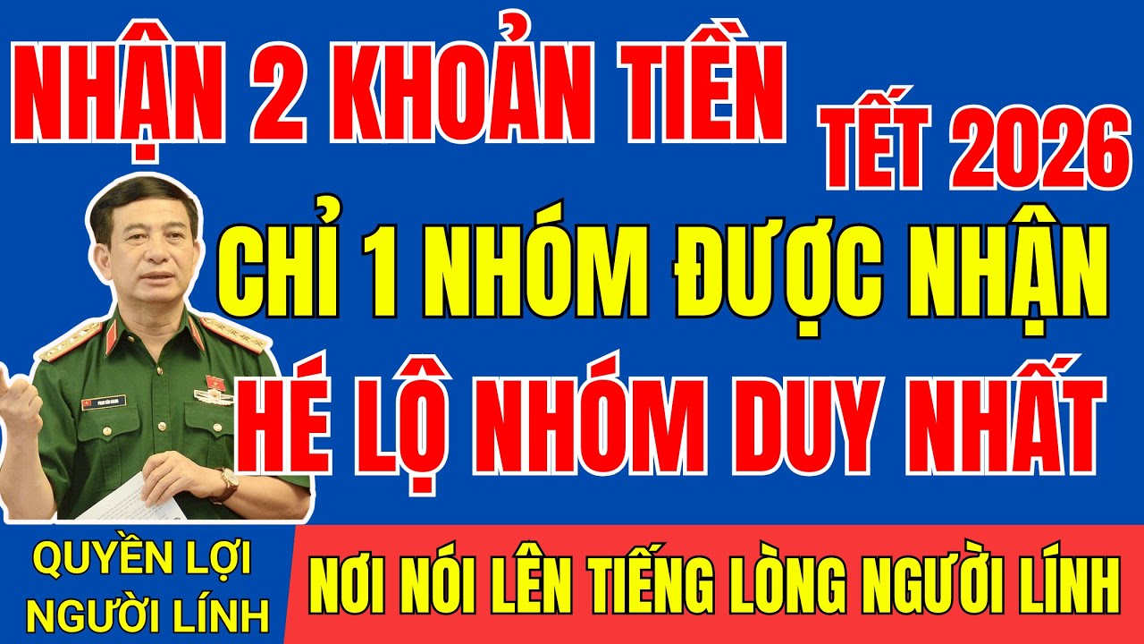 DUY NHẤT : Một  Nhóm Nhận Được 2 Khoản Tiền Quà Tết 2026 - Đừng Hiểu Sai |#tintuc #cuuchienbinh
