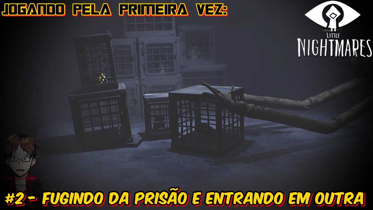 J.P.P.V.: Little Nightmares (PC) #2 - Fugindo da prisão e entrando em outra [PT-BR]