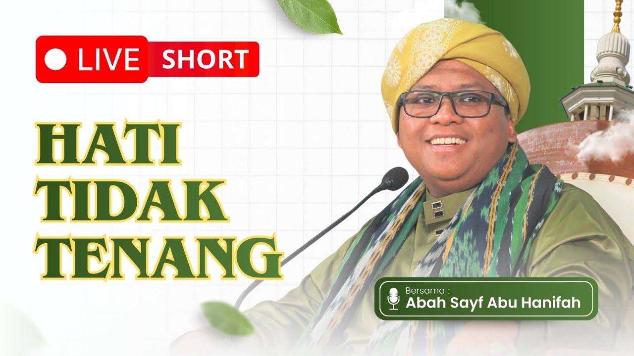 Hati Sering Cemas? Ini Rahasia Tenang | Abah Sayf Abu Hanifah |🔴 Live Short